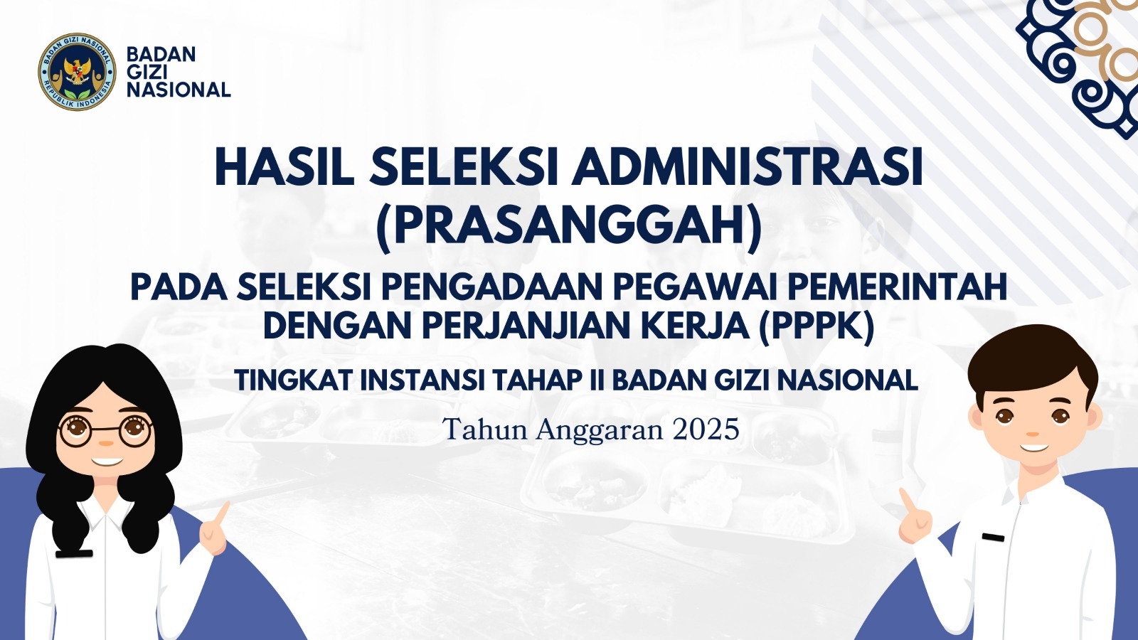 Hasil Seleksi Administrasi (Prasanggah) pada Seleksi Pengadaan Pegawai Pemerintah dengan Perjanjian Kerja (PPPK) Tingkat Instansi Tahap II Badan Gizi Nasional Langkat Tahun Anggaran 2025